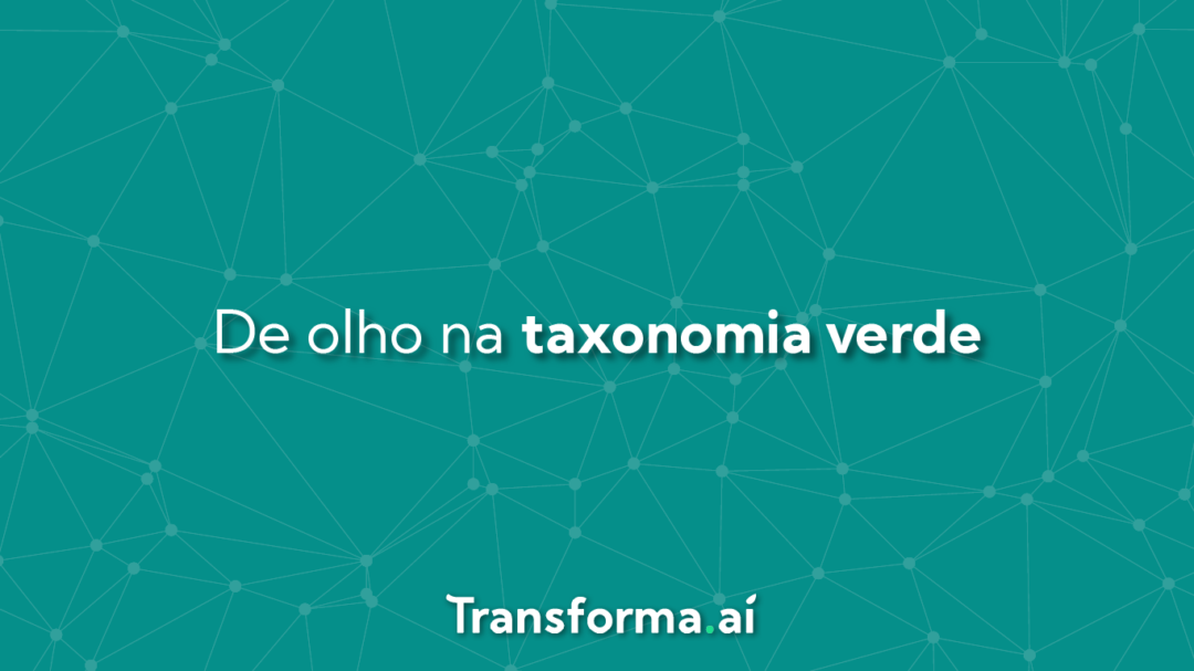 De olho na taxonomia verde